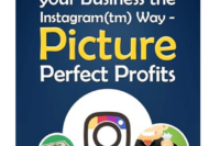 Start and Grow Your Business The Instagram(TM) Way- Picture perfect Profits