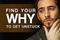Find Your Why To Get Unstuck