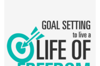 Goal Setting to Live A Life of Freedom